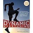 Dynamic Stretching: The Revolutionary New Warm-up Method to Improve Power, Performance and Range of Motion