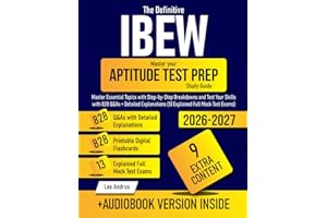 The Definitive IBEW Study Guide: Master Essential Topics with Step-by-Step Breakdowns and Test Your Skills with 828 Q&As + Detailed Explanations (13 Explained Full Mock Test Exams)