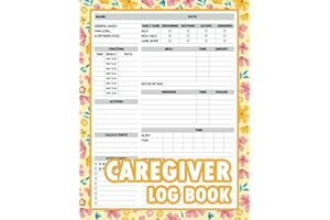 Caregiver Log Book: Journal and Daily Log for Caregiver to Keep Track of Patient's Medications, Meals, Activities, Personal Care, and More | Perfects for Seniors and Elderly