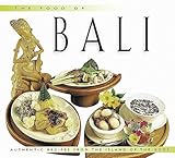 The Food of Bali: Authentic Recipes from the Island of the Gods (Food of the World Cookbooks) by Heinz von Holzen, Lother Arsana