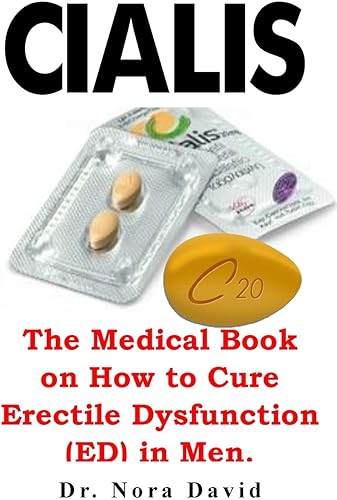 Download Cialis: The Medical Book on How to Cure Erectile Dysfunction (ED) in Men PDF