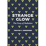Strange Glow: The Story of Radiation