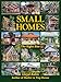 Small Homes: The Right Size (The Shelter Library of Building Books)