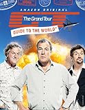 The Grand Tour Guide to the World The Grand Tour Guide to the World