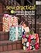Sew Practical: 13 Fun-to-Sew Designs for You and Your Home by That Patchwork Place