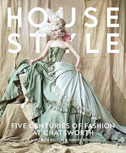 House Style: Five Centuries of Fashion at Chatsworth