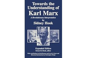 Towards the Understanding of Karl Marx: A Revolutionary Interpretation