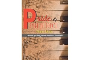 Pride And Prejudice Piano Music: Collection of 13 songs from the Soundtrack (Piano Solo)