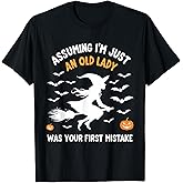 Assuming I'm Just An Old Lady Witch Fun T-Shirt