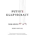 Putin's Kleptocracy: Who Owns Russia?