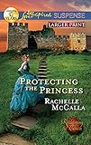 Protecting the Princess (Reclaiming the Crown) by Rachelle McCalla