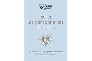 Gérer les personnalités difficiles (French Edition)