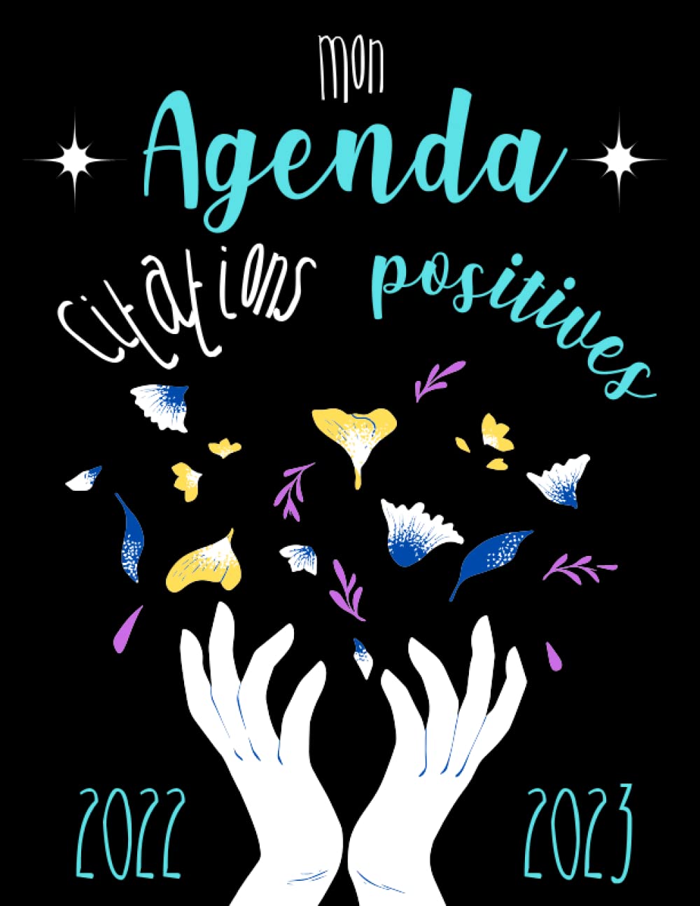 Calendrier 2023 Citations Mon Agenda Citations Positives 2022-2023: Bullet Journal De Janvier À  Décembre Sur 2 Ans │ Planificateur Mensuel Avec Pensées Inspirantes &  Exercices ... Rdv, Événements, Mots De Passe │ Idée Cadeau : Editions,  Dream: Amazon.fr: Livres