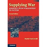 Supplying War: Logistics From Wallenstein To Patton