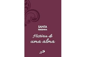 História de uma alma - Vol 1 (Espiritualidade) (Portuguese Edition)