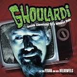 Ghoulardi: Inside Cleveland TV's Wildest Ride (Ohio) by Tom Feran, R.D. Heldenfels