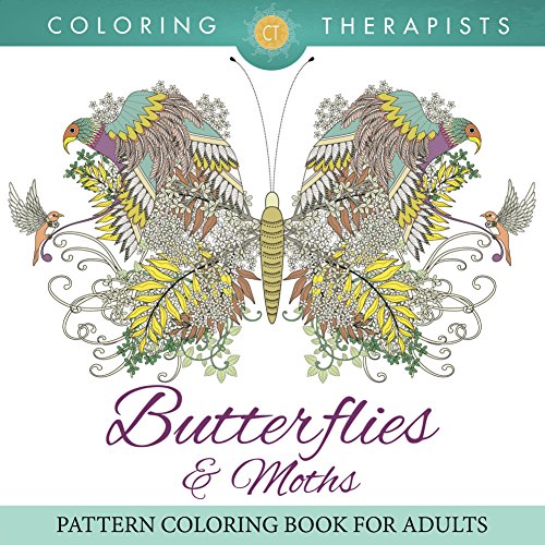Butterflies & Moths Pattern Coloring Book For Adults (Butterfly Coloring and Art Book Series)