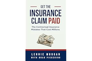 Get the Insurance Claim Paid: The Contractual Insurance Mistakes That Cost Millions