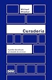 Curadoria: o poder da seleção no mundo do excesso