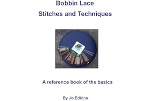 Bobbin Lace Stitches and Techniques - a reference book of the basics