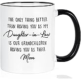 Maustic Daughter in Law Christmas Mothers Day Birthday Gifts, Only Thing Better than Having You as My Daughter in Law Mug, 11 Oz