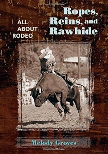Download Ropes, Reins, And Rawhide: All About Rodeo PDF