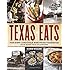 Texas Eats: The New Lone Star Heritage Cookbook, with More Than 200 Recipes