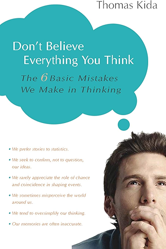 Download Don't Believe Everything You Think: The 6 Basic Mistakes We Make in Thinking (English Edition) PDF