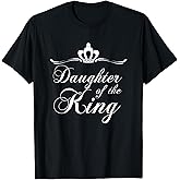 Christian Quote Gift Bible Verse Saying Daughter of The King T-Shirt