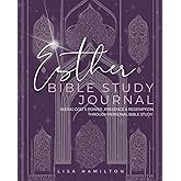 Esther Bible Study Journal: Seeing God's Power, Presence and Redemption Through Personal Bible Study