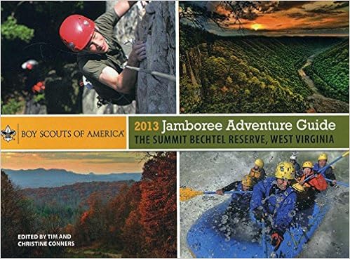 2013 Jamboree Adventure Guide The Summit Bechtel Reserve West Virginia Boy Scouts Of America Conners Tim Conners Christine 9780762779215 Amazon Com Books