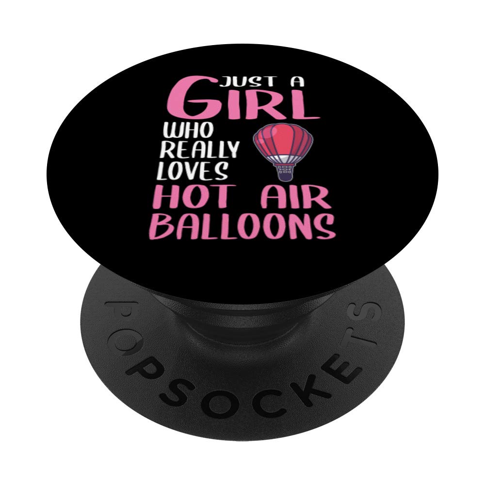 Womens Gift Just A Girl Who Really Loves Hot Air Balloons PopSockets PopGrip: Swappable Grip for Phones & Tablets