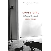 Loose Girl: A Memoir of Promiscuity