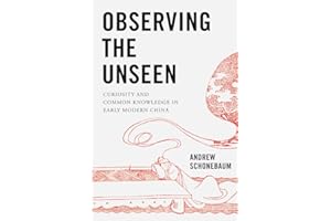 Observing the Unseen: Curiosity and Common Knowledge in Early Modern China