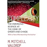 COMPLEXITY: THE EMERGING SCIENCE AT THE EDGE OF ORDER AND CHAOS