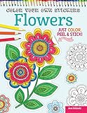 Color Your Own Stickers Flowers: Just Color, Peel & Stick (Design Originals) Beautiful Floral Designs for Coloring & Customizing to Decorate Journals, Gifts, Greeting Cards, Home Decor, and More by Jess Volinski, Peg Couch
