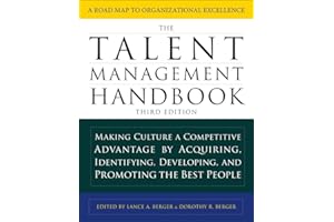 The Talent Management Handbook, Third Edition: Making Culture a Competitive Advantage by Acquiring, Identifying, Developing, 