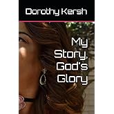 My Story, God's Glory