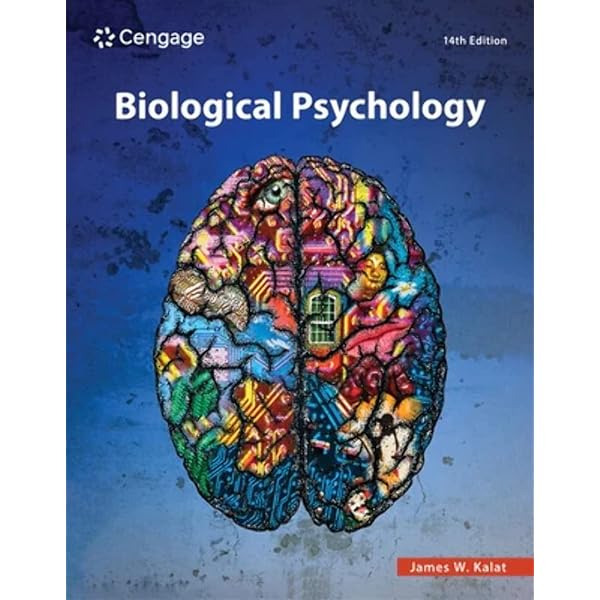 CENGAGE INDIA BIOLOGICAL PSYCHOLOGY, 13TH EDITION: James W. Kalat