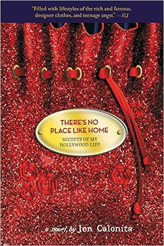 There's No Place Like Home (Secrets of My Hollywood Life), by Jen Calonita There's No Place Like Home (Secrets of My Hollywood Life), by Jen Calonita