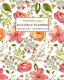 2019 Daily Planner Positive Vibes: Daily, Weekly and Monthly Planner January 2019 - December 2019 by 