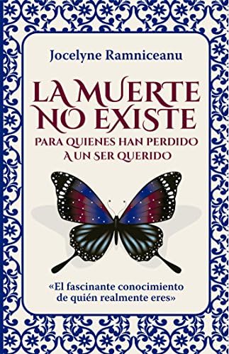 LA MUERTE NO EXISTE: PARA QUIENES HAN PERDIDO A UN SER QUERIDO (Spanish Edition)