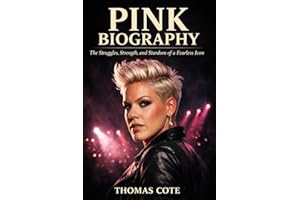 Pink Biography: The Struggles, Strength, and Stardom of a Fearless Icon