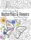 Adult Coloring Book: Butterflies & Flowers: Stress Relieving Designs by Misty A Talbot