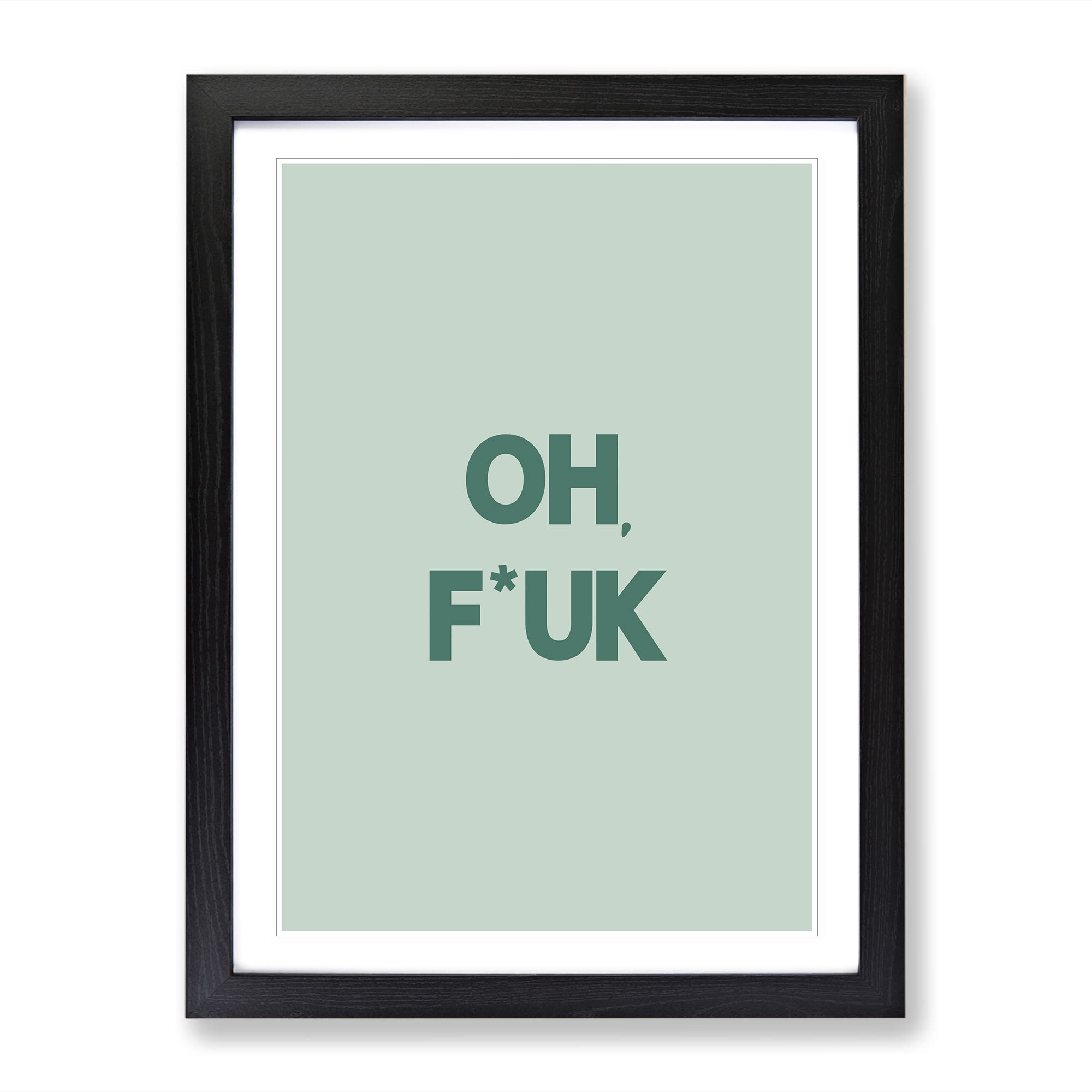 Oh Fuk Typography Quote Framed Wall Art Print, Ready to Hang Picture for Living Room Bedroom Home Office Décor, Black A4 (34 x 25 cm)