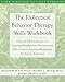 The Dialectical Behavior Therapy Skills Workbook: Practical DBT Exercises for Learning Mindfulness, Interpersonal Effectiveness, Emotion Regulation, and Distress Tolerance