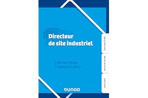 Toute la fonction Directeur de site industriel: Savoirs. Savoir-faire. Savoir-être. (French Edition)