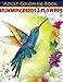 Hummingbirds & Flowers Adult Coloring Book (Beautiful Adult Coloring Books) (Volume 83) by 