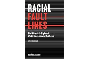 Racial Fault Lines: The Historical Origins of White Supremacy in California