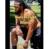 Faster Stronger Wiser: Body Weight Blast 2 (Faster Stronger Wiser Workout Programs)
